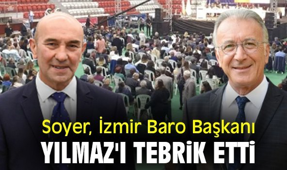 Soyer, İzmir Baro Başkanı Yılmaz'ı tebrik etti