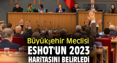 Büyükşehir Meclisi ESHOT'un 2023 haritasını belirledi