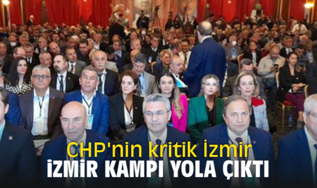 CHP'nin kritik İzmir kampı yola çıktı: Torun, Salıcı, Yücel ve Soyer'den çarpıcı mesajlar!