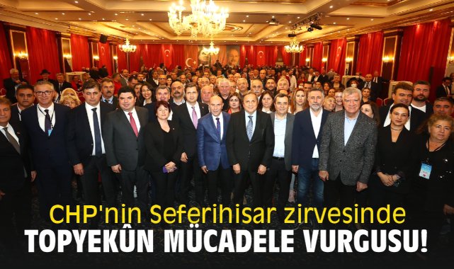 CHP'nin Seferihisar zirvesinde sonuç bildirgesi... Topyekûn mücadele vurgusu!