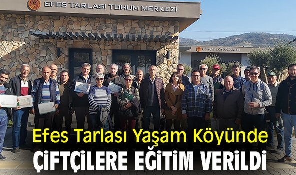 Efes Tarlası Yaşam Köyünde çiftçilere eğitim verildi