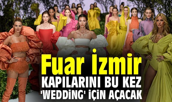 Fuar İzmir kapılarını bu kez 'wedding' için açacak