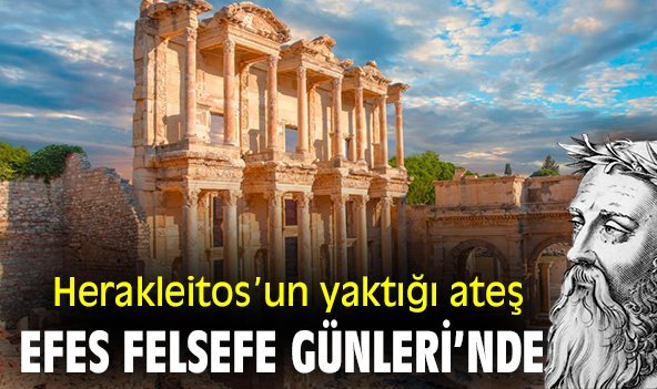 Herakleitos'un yaktığı ateş Efes Felsefe Günleri'nde!