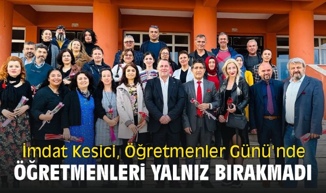 İmdat Kesici, Öğretmenler Günü'nde Öğretmenleri yalnız bırakmadı