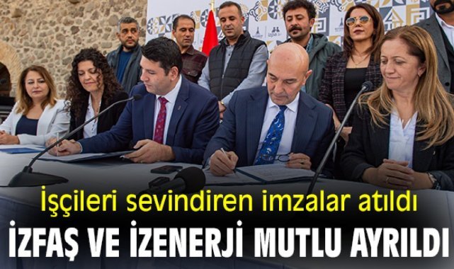 İşçileri sevindiren imzalar atıldı! İZFAŞ ve İZENERJİ mutlu ayrıldı