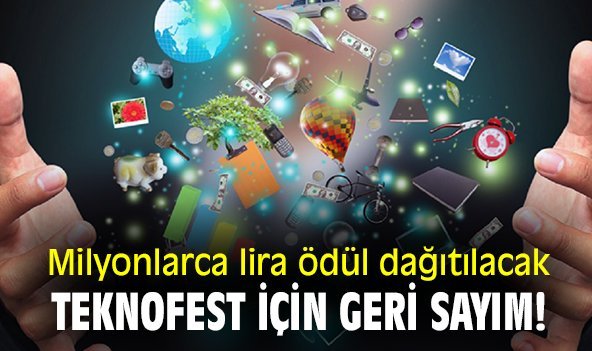 Milyonlarca lira ödül dağıtılacak TEKNOFEST için geri sayım!