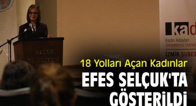 18 Yolları Açan Kadınlar Efes Selçuk'ta gösterildi