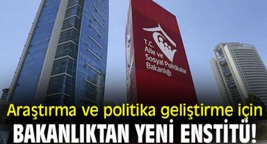 Araştırma ve politika geliştirme için Bakanlıktan yeni enstitü!