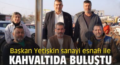 Başkan İsmail Yetişkin sanayi esnafı ile kahvaltıda buluştu