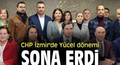 CHP İzmir'de Yücel dönemi sona erdi