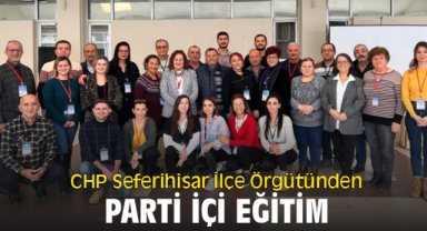 CHP Seferihisar İlçe Örgütünden Parti İçi Eğitim