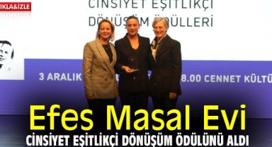 Efes Masal Evi, Cinsiyet Eşitlikçi Dönüşüm Ödülünü aldı