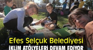 Efes Selçuk Belediyesi, iklim atölyeleri devam ediyor