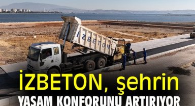 İZBETON şehrin yaşam konforunu artırıyor