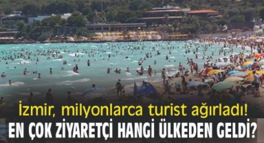 İzmir, milyonlarca turist ağırladı! En çok ziyaretçi hangi ülkeden geldi?