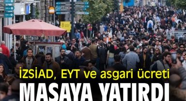 İZSİAD, EYT ve asgari ücreti masaya yatırdı