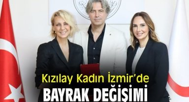 Kızılay Kadın İzmir’de bayrak değişimi