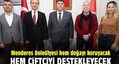 Menderes Belediyesi hem doğayı koruyacak hem çiftçiyi destekleyecek