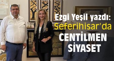 Seferihisar'da centilmen Siyaset 
