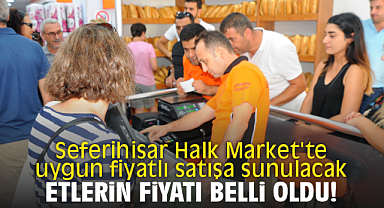 Seferihisar Halk Market'te uygun fiyatlı satışa sunulacak etlerin fiyatı belli oldu!