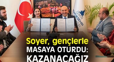 Soyer, gençlerle masaya oturdu: Kazanacağız
