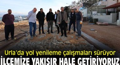 Urla’da yol yenileme çalışmaları sürüyor ‘İlçemize yakışır hale getiriyoruz’