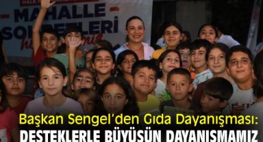 Başkan Sengel’den Gıda Dayanışması: Desteklerle büyüsün dayanışmamız