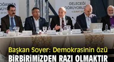 Başkan Soyer: Demokrasinin özü birbirimizden razı olmaktır
