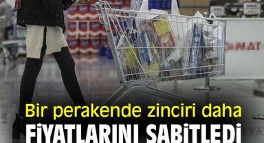 Bir perakende zinciri daha fiyatlarını sabitledi