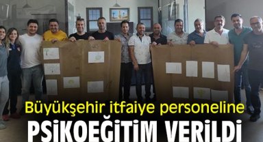 Büyükşehir itfaiye personeline psikoeğitim verildi