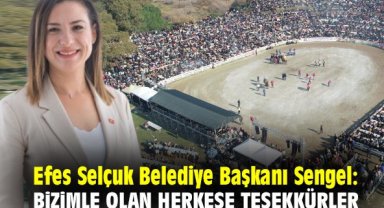 Efes Selçuk Belediye Başkanı Sengel: Bizimle olan herkese teşekkürler