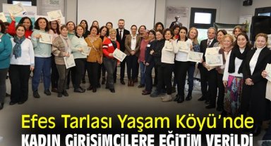 Efes Tarlası Yaşam Köyü’nde kadın girişimcilere eğitim verildi