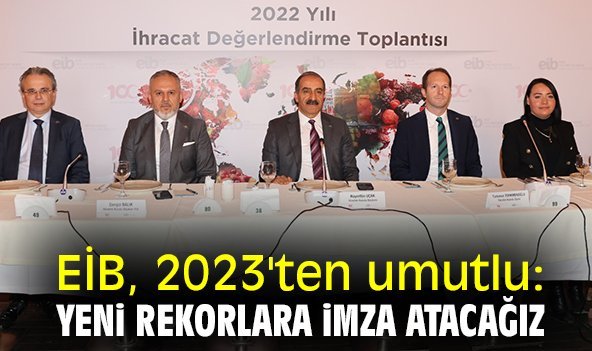 EİB 2023'ten umutlu: Yeni rekorlara imza atacağız
