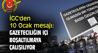 İGC'den 10 Ocak mesajı: Gazeteciliğin içi boşaltılmaya çalışılıyor