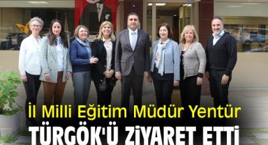 İl Milli Eğitim Müdür Yentür, TÜRGÖK'ü ziyaret etti