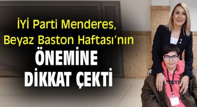 İYİ Parti Menderes, Beyaz Baston Haftası’nın önemine dikkat çekti