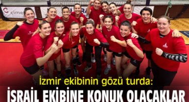 İzmir ekibinin gözü turda: İsrail ekibine konuk olacaklar