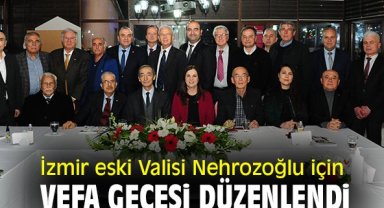İzmir eski Valisi Nehrozoğlu için vefa gecesi düzenlendi