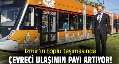 İzmir’in toplu taşımasında çevreci ulaşımın payı artıyor!