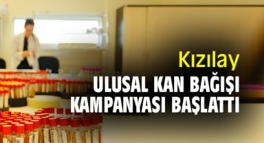 Kızılay, ulusal kan bağışı kampanyası başlattı