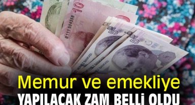 Memur ve emekliye yapılacak zam belli oldu