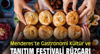 Menderes'te Gastronomi Kültür ve Tanıtım Festivali rüzgarı!