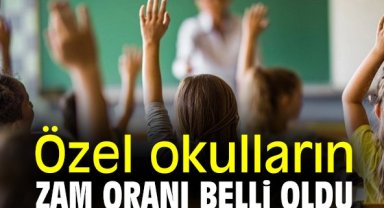 Özel okulların zam oranı belli oldu