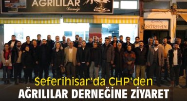Seferihisar'da CHP'den Ağrılılar Derneğine ziyaret