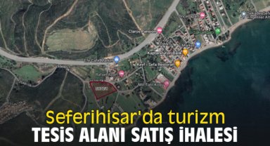Seferihisar'da turizm tesis alanı satış ihalesi