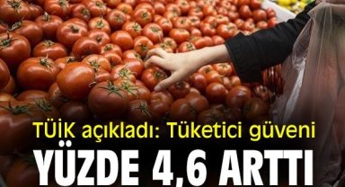 TÜİK açıkladı: Tüketici güveni yüzde 4,6 arttı