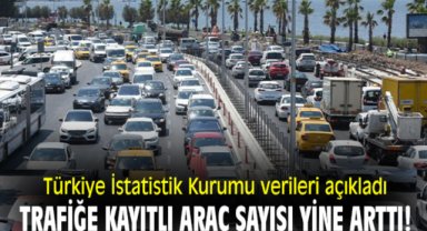 Türkiye İstatistik Kurumu verileri açıkladı: Trafiğe kayıtlı araç sayısı yine arttı!