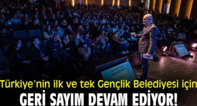 Türkiye’nin ilk ve tek Gençlik Belediyesi için geri sayım devam ediyor!