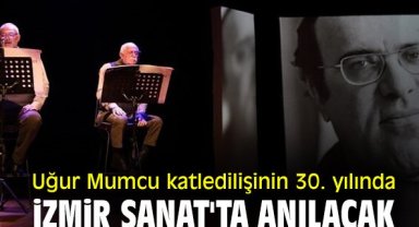 Uğur Mumcu katledilişinin 30. yılında İzmir Sanat'ta anılacak
