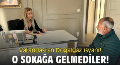 Vatandaştan Doğalgaz isyanı! O sokağa gelmediler!